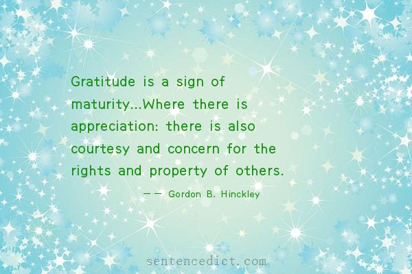 Good sentence's beautiful picture_Gratitude is a sign of maturity...Where there is appreciation: there is also courtesy and concern for the rights and property of others.