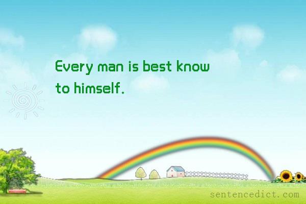 Good sentence's beautiful picture_Every man is best know to himself.