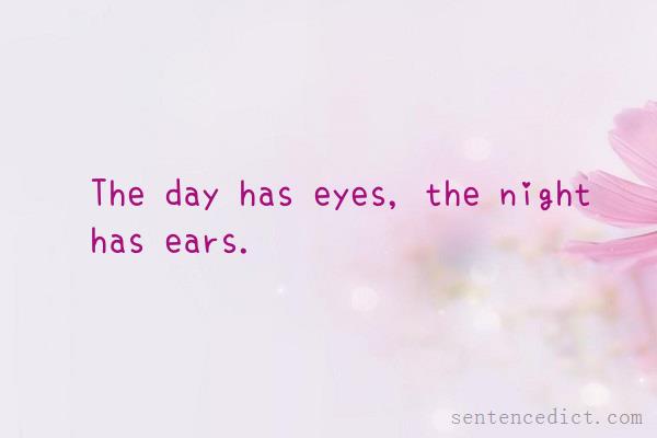 Good sentence's beautiful picture_The day has eyes, the night has ears.