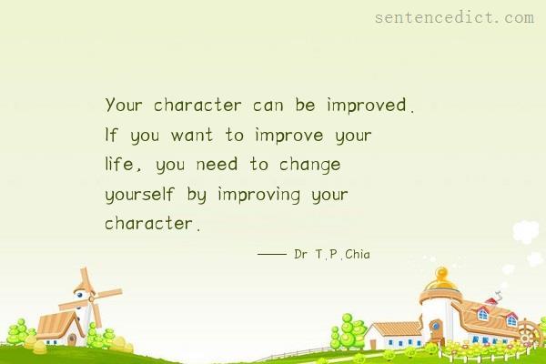Good sentence's beautiful picture_Your character can be improved. If you want to improve your life, you need to change yourself by improving your character.