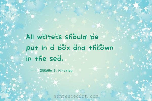 Good sentence's beautiful picture_All writers should be put in a box and thrown in the sea.