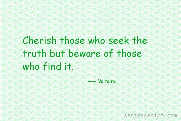Good sentence's beautiful picture_Cherish those who seek the truth but beware of those who find it.