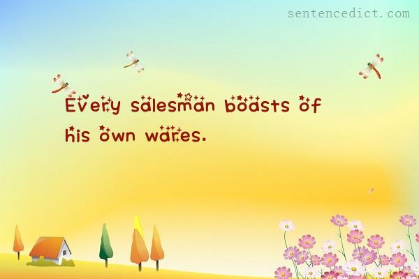 Good sentence's beautiful picture_Every salesman boasts of his own wares.