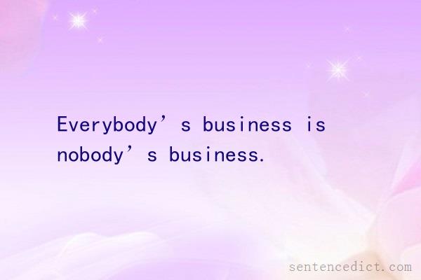 Good sentence's beautiful picture_Everybody’s business is nobody’s business.