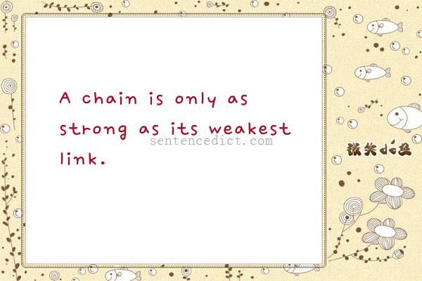 Good sentence's beautiful picture_A chain is only as strong as its weakest link.