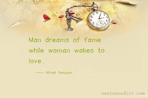 Good sentence's beautiful picture_Man dreams of fame while woman wakes to love.