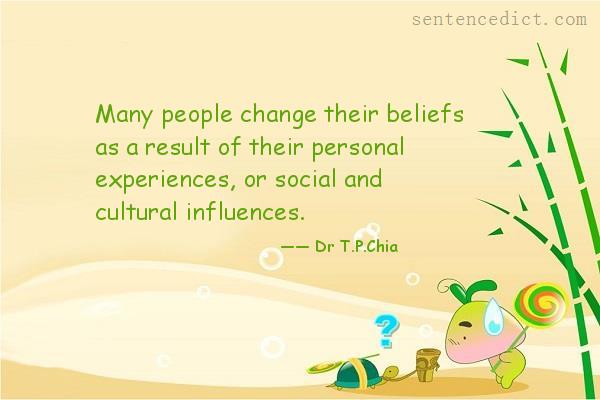 Good sentence's beautiful picture_Many people change their beliefs as a result of their personal experiences, or social and cultural influences.