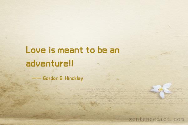 Good sentence's beautiful picture_Love is meant to be an adventure!!