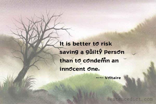 Good sentence's beautiful picture_It is better to risk saving a guilty person than to condemn an innocent one.