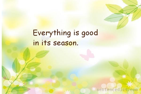 Good sentence's beautiful picture_Everything is good in its season.