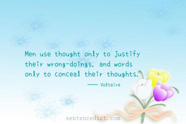 Good sentence's beautiful picture_Men use thought only to justify their wrong-doings, and words only to conceal their thoughts.