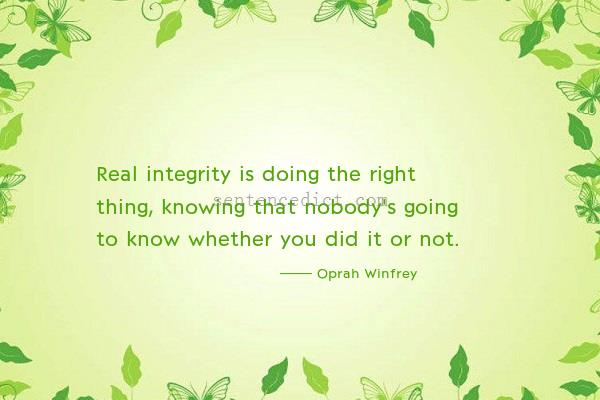 Good sentence's beautiful picture_Real integrity is doing the right thing, knowing that nobody's going to know whether you did it or not.