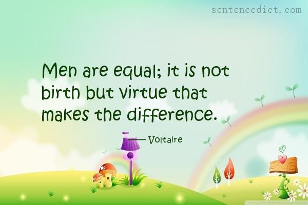 Good sentence's beautiful picture_Men are equal; it is not birth but virtue that makes the difference.