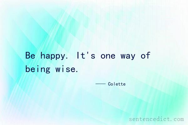 Good sentence's beautiful picture_Be happy. It's one way of being wise.