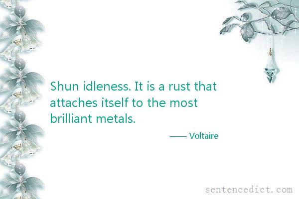 Good sentence's beautiful picture_Shun idleness. It is a rust that attaches itself to the most brilliant metals.