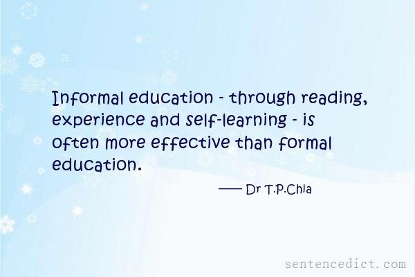 Good sentence's beautiful picture_Informal education - through reading, experience and self-learning - is often more effective than formal education.