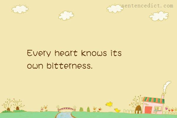 Good sentence's beautiful picture_Every heart knows its own bitterness.