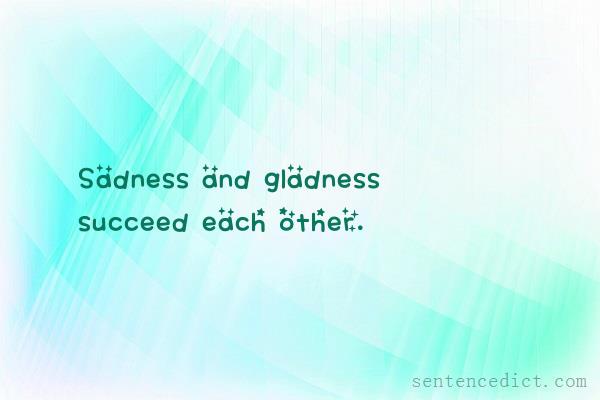 Good sentence's beautiful picture_Sadness and gladness succeed each other.