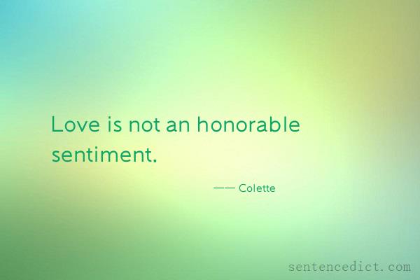Good sentence's beautiful picture_Love is not an honorable sentiment.