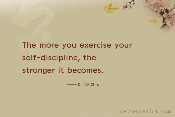 Good sentence's beautiful picture_The more you exercise your self-discipline, the stronger it becomes.