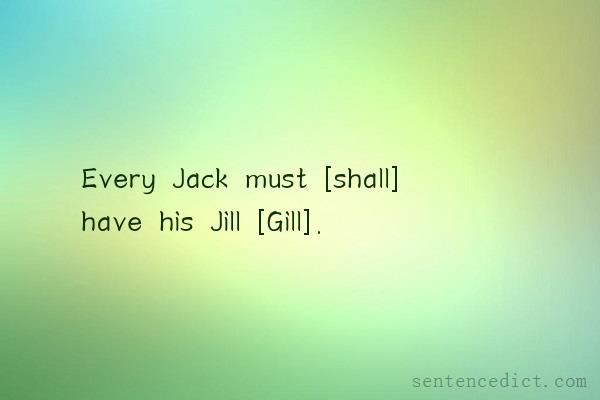 Good sentence's beautiful picture_Every Jack must [shall] have his Jill [Gill].