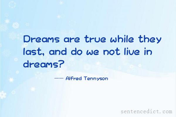 Good sentence's beautiful picture_Dreams are true while they last, and do we not live in dreams?