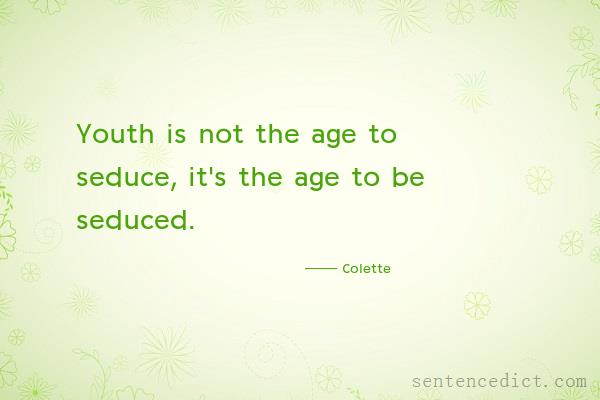 Good sentence's beautiful picture_Youth is not the age to seduce, it's the age to be seduced.