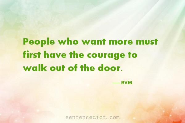 Good sentence's beautiful picture_People who want more must first have the courage to walk out of the door.