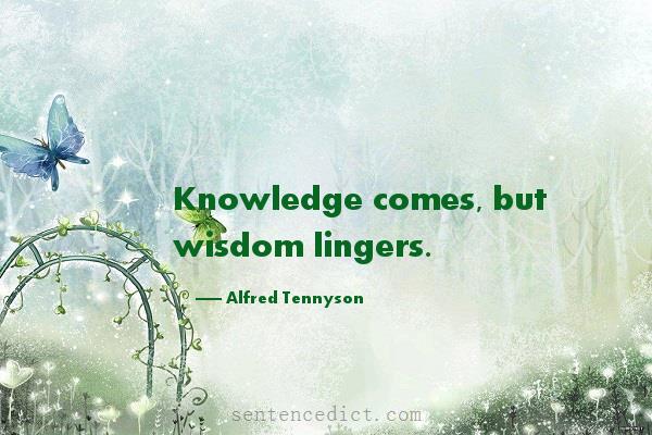 Good sentence's beautiful picture_Knowledge comes, but wisdom lingers.