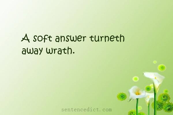 Good sentence's beautiful picture_A soft answer turneth away wrath.