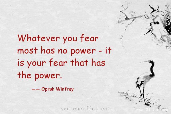 Good sentence's beautiful picture_Whatever you fear most has no power - it is your fear that has the power.
