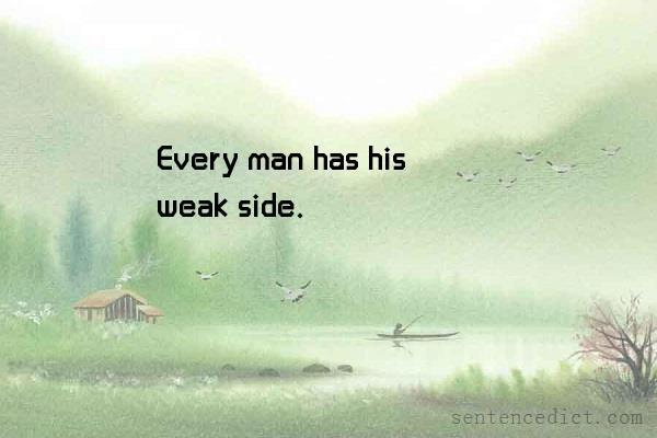 Good sentence's beautiful picture_Every man has his weak side.