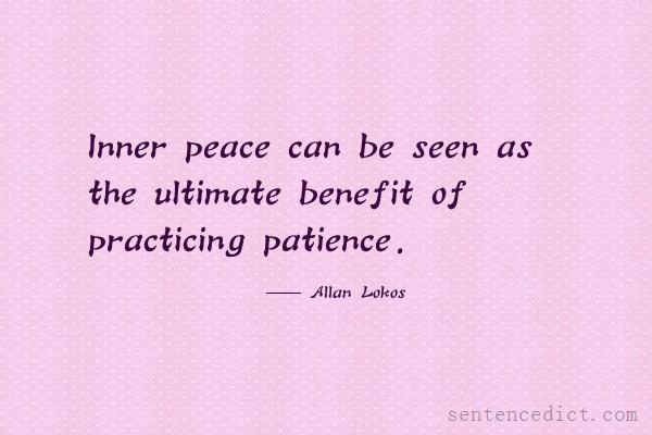 Good sentence's beautiful picture_Inner peace can be seen as the ultimate benefit of practicing patience.