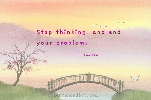 Good sentence's beautiful picture_Stop thinking, and end your problems.