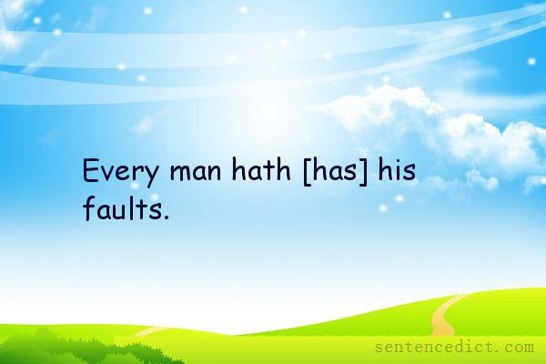 Good sentence's beautiful picture_Every man hath [has] his faults.
