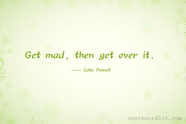 Good sentence's beautiful picture_Get mad, then get over it.