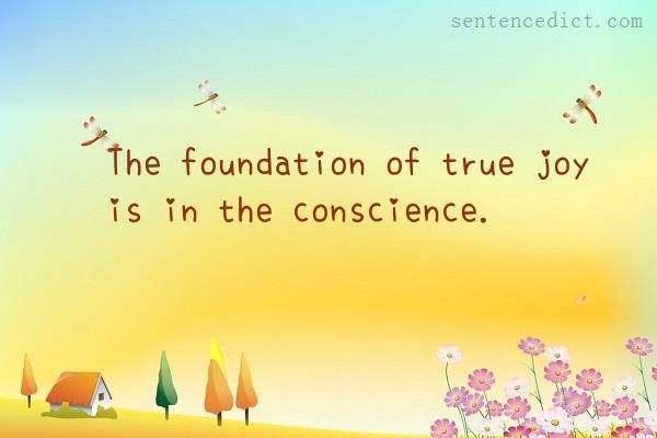 Good sentence's beautiful picture_The foundation of true joy is in the conscience.