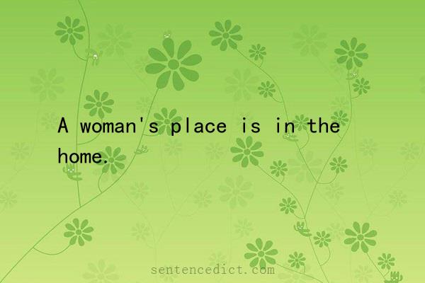 Good sentence's beautiful picture_A woman's place is in the home.