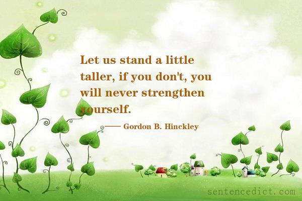 Good sentence's beautiful picture_Let us stand a little taller, if you don't, you will never strengthen yourself.