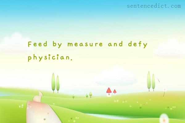 Good sentence's beautiful picture_Feed by measure and defy physician.