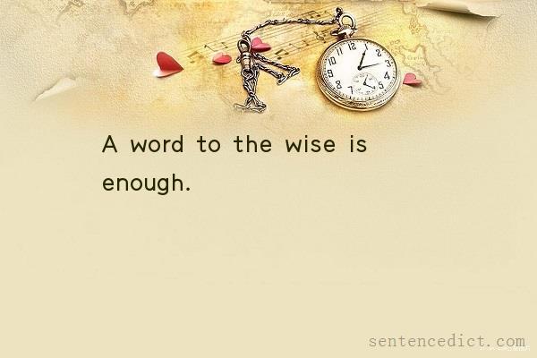Good sentence's beautiful picture_A word to the wise is enough.