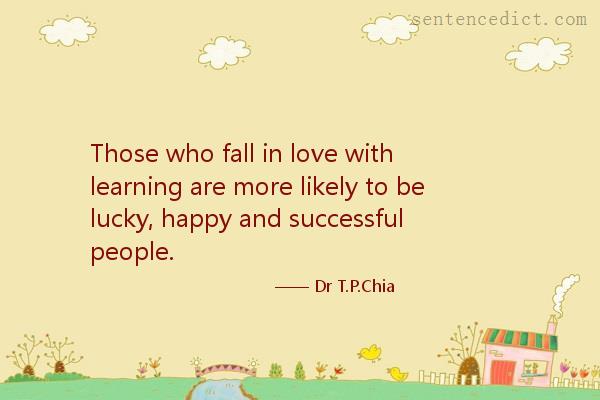 Good sentence's beautiful picture_Those who fall in love with learning are more likely to be lucky, happy and successful people.