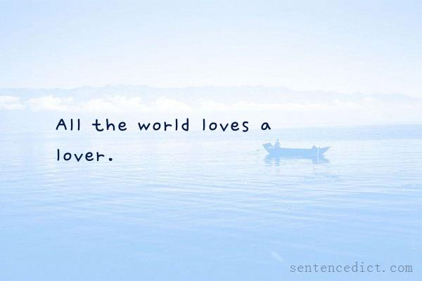 Good sentence's beautiful picture_All the world loves a lover.