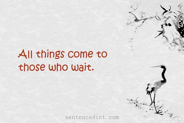 Good sentence's beautiful picture_All things come to those who wait.
