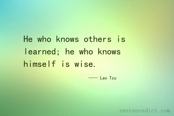 Good sentence's beautiful picture_He who knows others is learned; he who knows himself is wise.