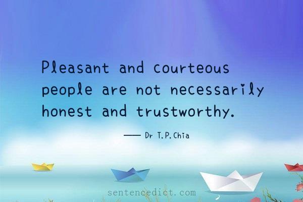 Good sentence's beautiful picture_Pleasant and courteous people are not necessarily honest and trustworthy.