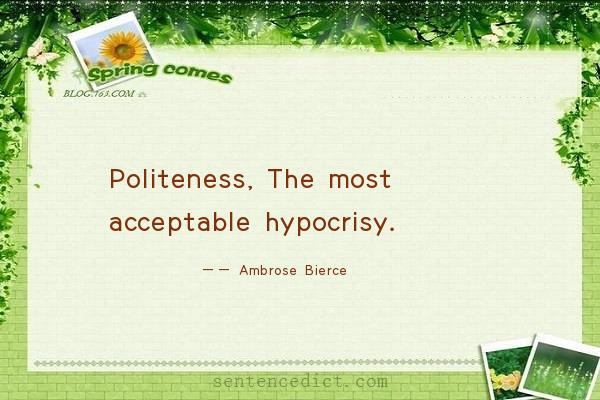 Good sentence's beautiful picture_Politeness, The most acceptable hypocrisy.