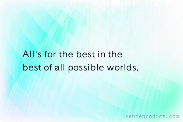 Good sentence's beautiful picture_All's for the best in the best of all possible worlds.