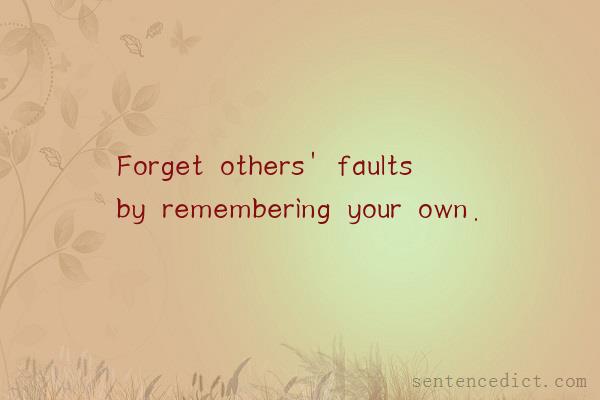 Good sentence's beautiful picture_Forget others' faults by remembering your own.