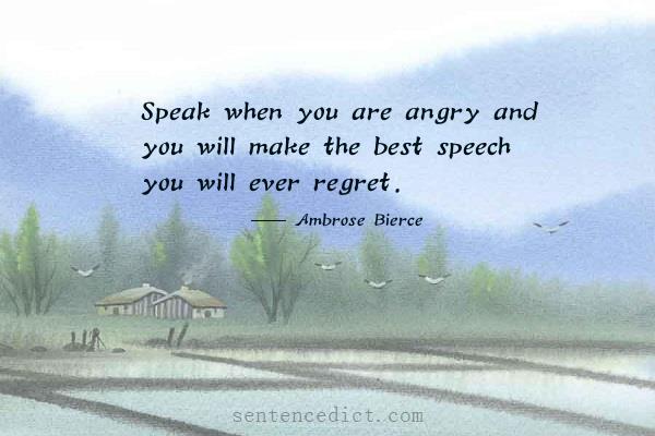 Good sentence's beautiful picture_Speak when you are angry and you will make the best speech you will ever regret.